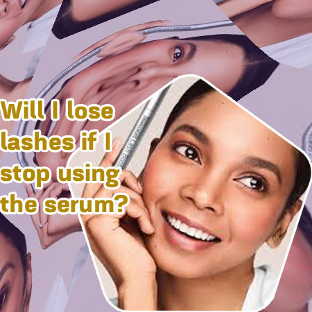 If i stop using lash serum what happens